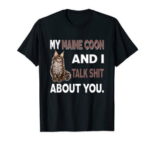 Load image into Gallery viewer, My Maine Coon And I Talk About You T-Shirt-1274106