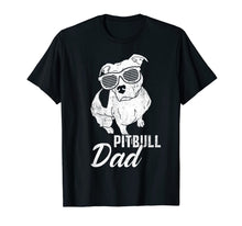 Load image into Gallery viewer, Pitbull Dad Funny Cool Tee Dogs Lover Pit Bull Daddy Gifts T-Shirt