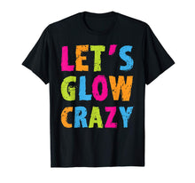 Load image into Gallery viewer, Retro Colorful Party Outfit - Let's Glow Crazy T-Shirt-446451