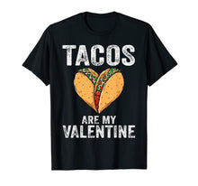Load image into Gallery viewer, tacos are my valentine funny valentine's day T-Shirt-2961942