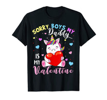 Load image into Gallery viewer, Sorry Boys Daddy Is My Valentine Cute Unicorn Lover Gifts T-Shirt-1227536
