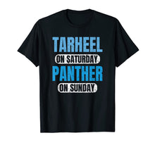 Load image into Gallery viewer, Tarheel on Saturday Panther on Sunday Carolina Gifts Funny T-Shirt-387622