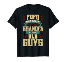 Load image into Gallery viewer, Mens Popo Because Grandpa Is For Old Guys Christmas Gifts T-Shirt-1615996