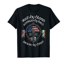 Load image into Gallery viewer, Irish By Blood American By Birth Patriot By Choice Gift TShirt936652