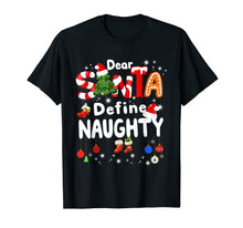 Load image into Gallery viewer, Funny Christmas Shirts Dear Santa Define Naughty Matching T-Shirt-1499553