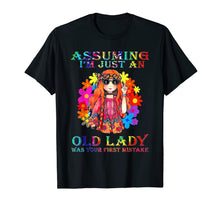 Load image into Gallery viewer, Assuming i'm just an old lady was your first mistake Hippe T-Shirt 98848