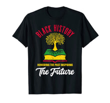 Load image into Gallery viewer, Honoring Past Inspiring Future Men Women Black History Month T-Shirt-624376