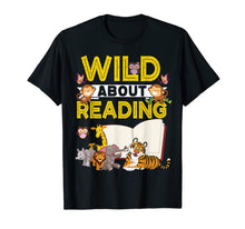 Load image into Gallery viewer, Wild About Reading T Shirt Back To School Teacher Books Gift T-Shirt-499768