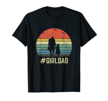 Load image into Gallery viewer, #GirlDad Father Of Girls Daughter Vintage Family Tee Gifts T-Shirt-158603
