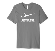 Load image into Gallery viewer, Funny shirts V-neck Tank top Hoodie sweatshirt usa uk au ca gifts for Funny Dentist Just Floss Dental Office Gift Premium T-Shirt 1144793