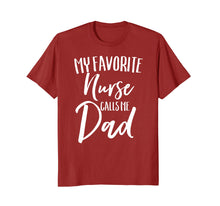 Load image into Gallery viewer, Funny shirts V-neck Tank top Hoodie sweatshirt usa uk au ca gifts for My Favorite Nurse Calls Me Dad Parent Nursing Proud Shirt 1173773