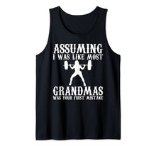 Load image into Gallery viewer, Assuming I Was Like Most Grandmas Was Your First Mistake Tank Top-765677