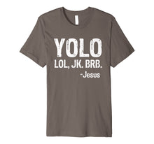 Load image into Gallery viewer, Funny shirts V-neck Tank top Hoodie sweatshirt usa uk au ca gifts for Yolo LOL JK BRB Jesus Christian Gift T-Shirt 2874536