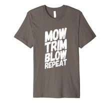 Load image into Gallery viewer, Funny shirts V-neck Tank top Hoodie sweatshirt usa uk au ca gifts for Funny Mow, Trim, Blow, Repeat Men Women Gift Shirt 2959457