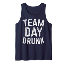 Load image into Gallery viewer, Team Day Drunk T-Shirt Drinking Gift Shirt Tank Top 357920