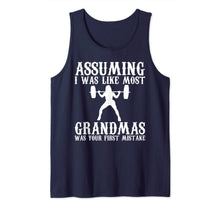 Load image into Gallery viewer, Assuming I Was Like Most Grandmas Was Your First Mistake Tank Top-765677