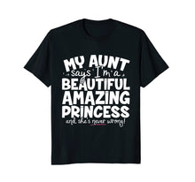 Load image into Gallery viewer, Funny Princess T-Shirt Unique Gift For Niece From Auntie