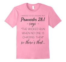 Load image into Gallery viewer, Funny shirts V-neck Tank top Hoodie sweatshirt usa uk au ca gifts for I Wanted To Go Jogging But Proverbs 28:1 Says Funny T-shirt 2976367