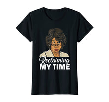 Load image into Gallery viewer, Maxine Waters Reclaiming My Time T-Shirt Black History Gifts