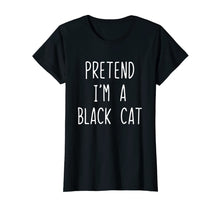 Load image into Gallery viewer, Pretend I'm A Black Cat Costume Halloween Funny T-Shirt