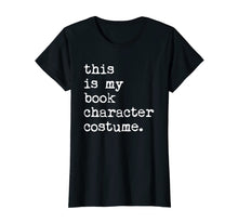 Load image into Gallery viewer, This Is My Book Character Costume Halloween Funny T-Shirt