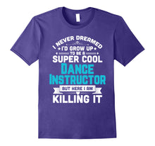 Load image into Gallery viewer, Super Cool Dance Instructor Funny Dancing Teacher Shirt