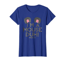 Load image into Gallery viewer, Mean I'm A Mouse Duh Ears Graphic TShirt