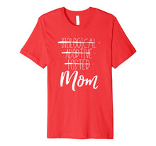 Load image into Gallery viewer, Funny shirts V-neck Tank top Hoodie sweatshirt usa uk au ca gifts for Not Biological Adoptive Foster Just Mom Shirt Adoption Love 517528