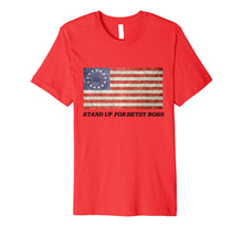 Load image into Gallery viewer, Stand Up For Betsy Ross 1776 American Flag T-Shirt Premium T-Shirt 790490