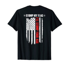 Load image into Gallery viewer, Stomp My Flag, I'll Stomp Your Ass - Patriotic T-Shirt 1803747