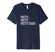 Load image into Gallery viewer, Funny shirts V-neck Tank top Hoodie sweatshirt usa uk au ca gifts for Curb Your Enthusiasm T-shirt - Pretty Good 1666223