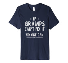 Load image into Gallery viewer, Funny shirts V-neck Tank top Hoodie sweatshirt usa uk au ca gifts for If Gramps Can't Fix It Fathers Day Gifts Grandpa Men T-shirt 1673571