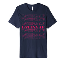 Load image into Gallery viewer, Funny shirts V-neck Tank top Hoodie sweatshirt usa uk au ca gifts for Latina Af Saying Funny Mexican Cinco De Mayo Sweatshirt Premium T-Shirt 3656775