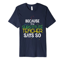 Load image into Gallery viewer, Substitute Teacher Funny Back To School Shirt Men Women Gift 7696894