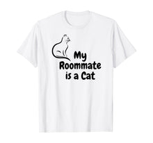 Load image into Gallery viewer, My Cat is My Roommate Funny Cat Roommate T-Shirt