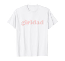 Load image into Gallery viewer, Girldad Girl Dad Vintage Distressed TShirt143898