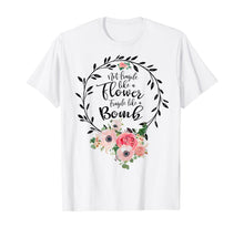 Load image into Gallery viewer, Not Fragile Like A Flower, Fragile Like A Bomb Feminist TShirt118331