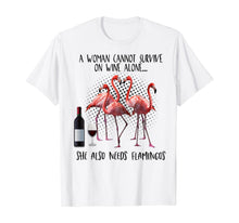 Load image into Gallery viewer, A Woman Cannot Survive On Wine Alone She Also Need Flamingos TShirt376942
