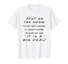 Load image into Gallery viewer, Funny shirts V-neck Tank top Hoodie sweatshirt usa uk au ca gifts for It's Not That Common And It Is A Big Deal! Funny T Shirt 1871900