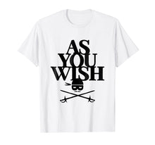 Load image into Gallery viewer, Funny shirts V-neck Tank top Hoodie sweatshirt usa uk au ca gifts for AS YOU WISH Funny T-Shirt 1855065
