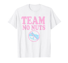Load image into Gallery viewer, Team No Nuts Funny Team Girl Gender Reveal Shirt Tshirt