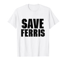 Load image into Gallery viewer, Save Ferris, 80s Distressed High School T Shirt Menwomen Kid