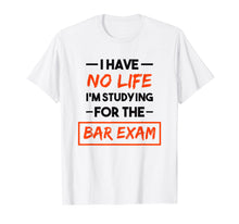Load image into Gallery viewer, Funny shirts V-neck Tank top Hoodie sweatshirt usa uk au ca gifts for Bar Exam Tee Shirt Funny Law School Graduation Gifts 1046684