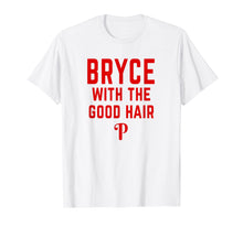 Load image into Gallery viewer, Funny shirts V-neck Tank top Hoodie sweatshirt usa uk au ca gifts for Philly Bryce With The Good Hair Harper T Shirt 555666