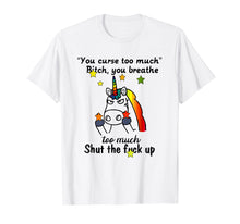 Load image into Gallery viewer, Funny shirts V-neck Tank top Hoodie sweatshirt usa uk au ca gifts for You Curse Too Much Unicorn Tshirt, Funny Cute GIfts Tee 1665341