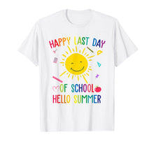 Load image into Gallery viewer, Funny shirts V-neck Tank top Hoodie sweatshirt usa uk au ca gifts for Happy Last Day Of School Teacher Boys Girls Kids Shirt Gift 297569