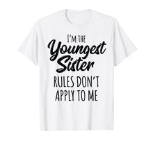Load image into Gallery viewer, Funny shirts V-neck Tank top Hoodie sweatshirt usa uk au ca gifts for Youngest Sister Shirt Rules Don't Apply To Me Sibling Tshirt 687820