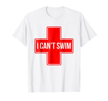 Load image into Gallery viewer, Funny shirts V-neck Tank top Hoodie sweatshirt usa uk au ca gifts for I Can't Swim Tshirt - Lifeguard T-Shirt - Swimming Tee