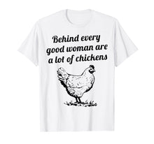 Load image into Gallery viewer, Funny shirts V-neck Tank top Hoodie sweatshirt usa uk au ca gifts for Behind Every Good Woman Are A Lot Of Chickens TShirt 1311539