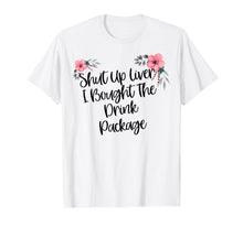 Load image into Gallery viewer, Funny shirts V-neck Tank top Hoodie sweatshirt usa uk au ca gifts for Funny Cruise Shirt with Saying Shut Up Liver Novelty Design 2619438